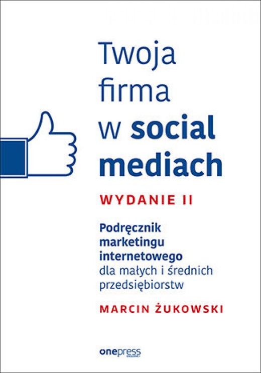okładka Twoja firma w social mediach. Podręcznik marketingu internetowego dla małych i średnich przedsiębiorstw. Wydanie II audiobook | MP3 | Marcin Żukowski
