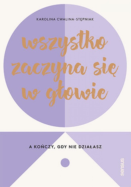 okładka Wszystko zaczyna się w głowie, a kończy, gdy nie działasz audiobook | MP3 | Karolina Cwalina-Stępniak