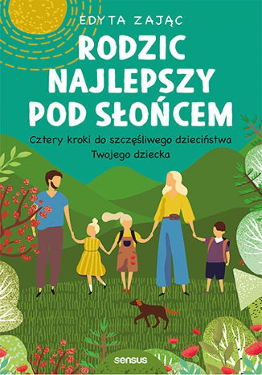 okładka Rodzic najlepszy pod słońcem. Cztery kroki do szczęśliwego dzieciństwa Twojego dziecka audiobook | MP3 | Edyta Zając
