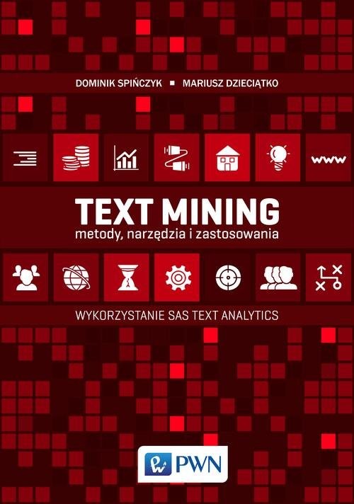 okładka Text Mining: metody, narzędzia i zastosowania Wykorzystanie SAS Text Analytics książka