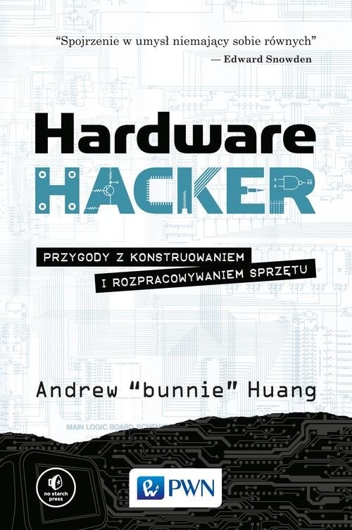 okładka Hardware Hacker Przygody z konstruowaniem i rozpracowywaniem sprzętu książka | Andrew Huang