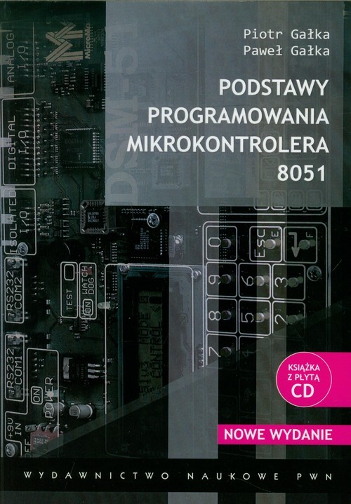 okładka Podstawy programowania mikrokontrolera 8051 Książka z płytą CD książka | Paweł Gałka, Piotr Gałka