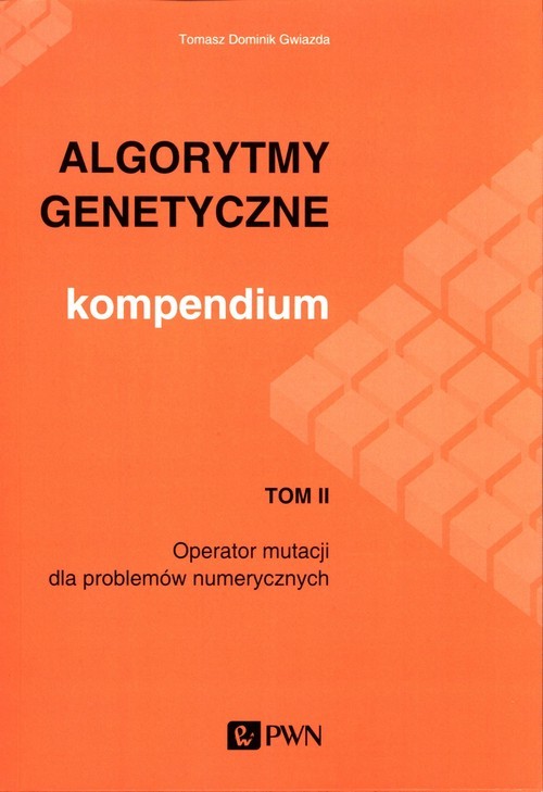 okładka Algorytmy genetyczne Kompendium Tom 2 Operator mutacji dla problemów numerycznych książka