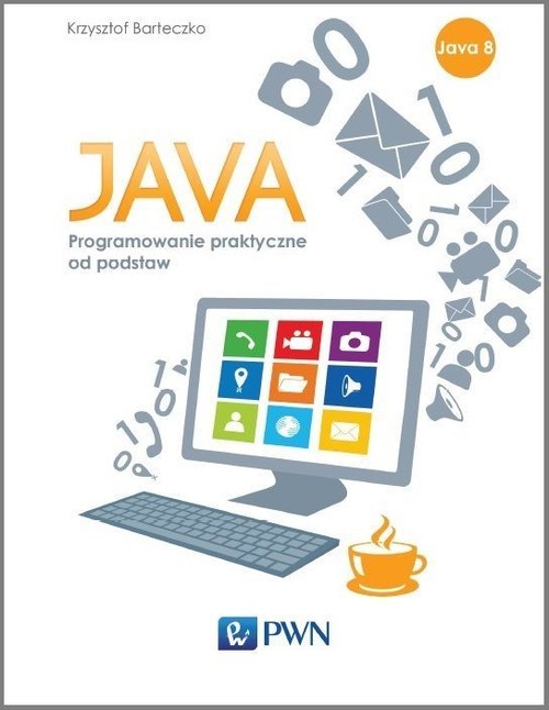 okładka Java Programowanie praktyczne od podstaw książka | Krzysztof Barteczko