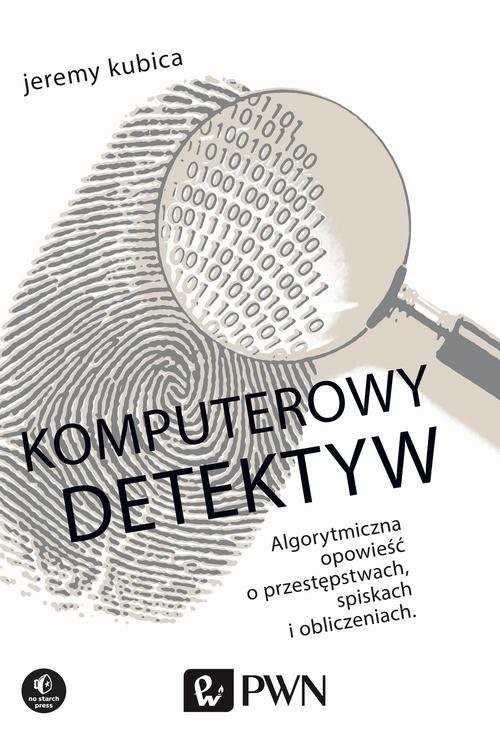 okładka Komputerowy detektyw Algorytmiczna opowieść o przestępstwach, spiskach i obliczeniach. książka