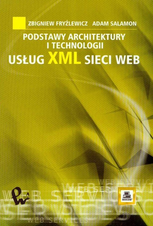 okładka Podstawy architektury i technologii usług XML sieci WEB książka | Zbigniew Fryźlewicz