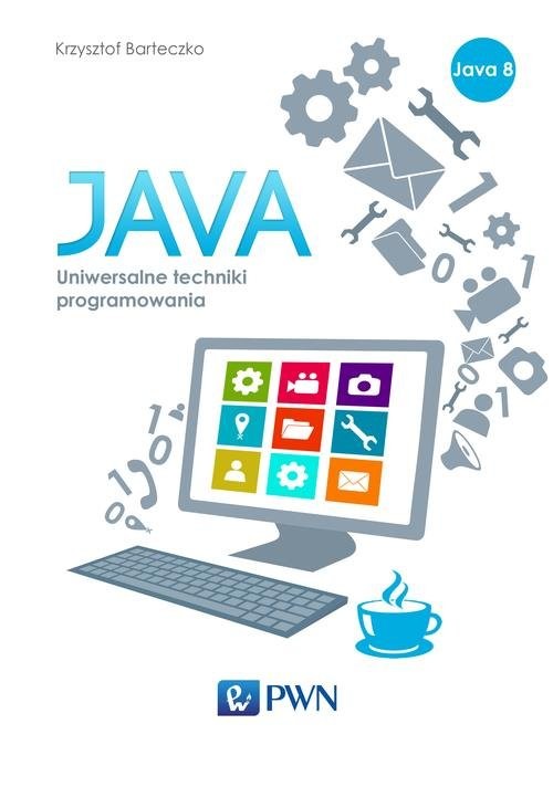 okładka Java Uniwersalne techniki programowania książka | Krzysztof Barteczko