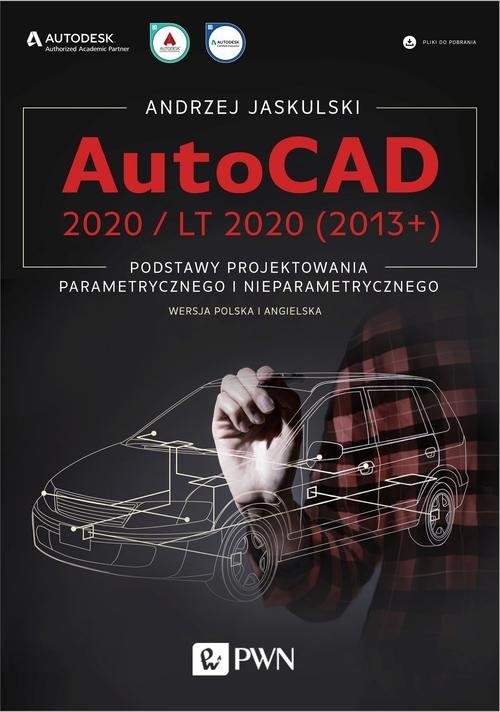 okładka AutoCAD 2020 / LT 2020 (2013+) Podstawy projektowania parametrycznego i nieparametrycznego. Wersja polska i angielska. książka | Andrzej Jaskulski