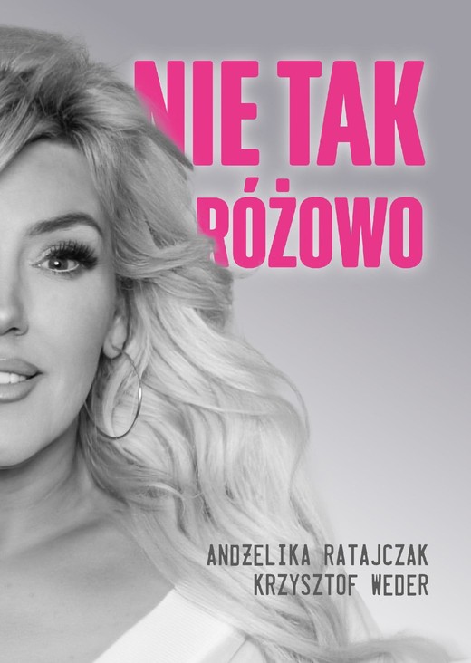okładka Nie tak różowo ebook | epub, mobi, pdf | Andżelika Ratajczak, Krzysztof Weder