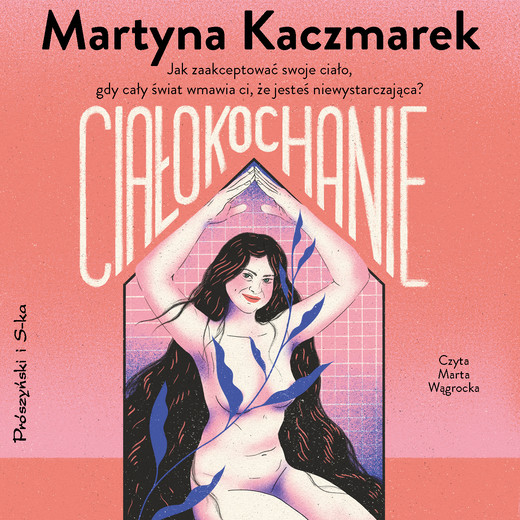 okładka Ciałokochanie audiobook | MP3 | Martyna Kaczmarek
