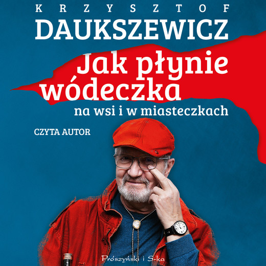 okładka Jak płynie wódeczka na wsi i w miasteczkach audiobook | MP3 | Krzysztof Daukszewicz