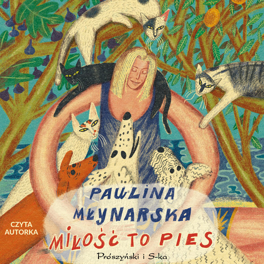 okładka Miłość to pies audiobook | MP3 | Paulina Młynarska
