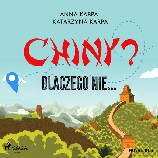 okładka Chiny? Dlaczego nie... audiobook | MP3 | Katarzyna Karpa, Anna Karpa