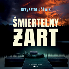 okładka Śmiertelny żart audiobook | MP3 | Krzysztof Jóźwik