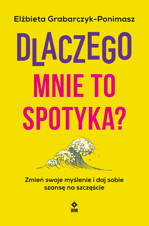 okładka Dlaczego mnie to spotyka? ebook | epub, mobi | Elżbieta Grabarczyk-Ponimasz