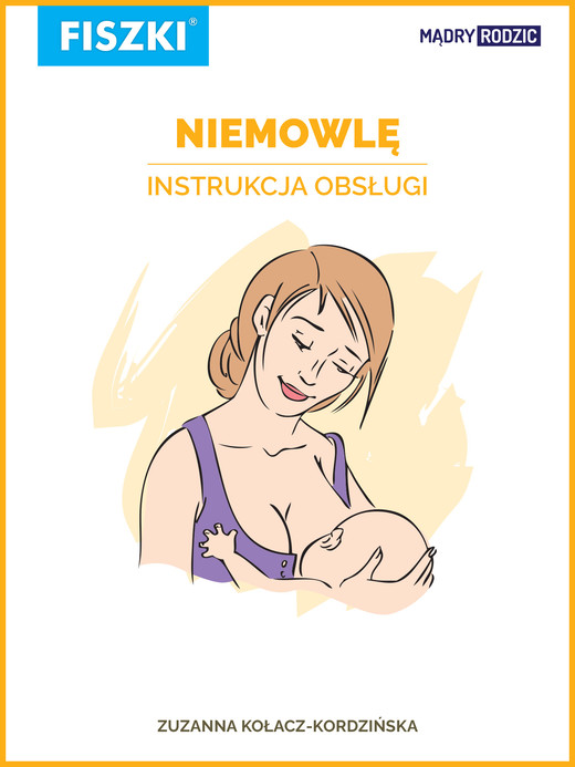 okładka Niemowlę - instrukcja obsługi ebook | pdf | Zuzanna Kołacz-Kordzińska