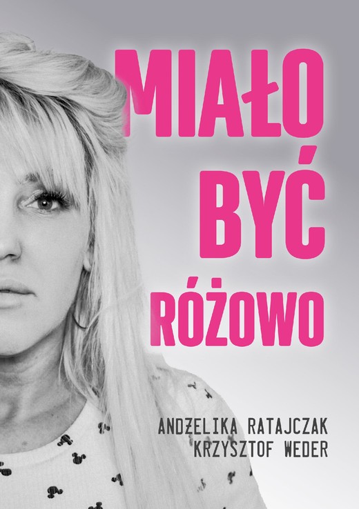 okładka Miało być różowo ebook | epub, mobi, pdf | Andżelika Ratajczak, Krzysztof Weder