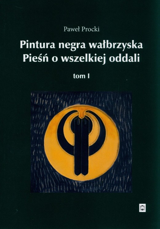 okładka Pintura negra wałbrzyska. Pieśń o wszelkiej oddali. Tom 1 ebook | epub, mobi, pdf | Paweł Procki