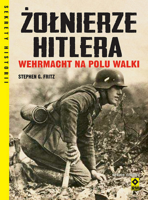 okładka Żołnierze Hitlera Wehrmacht na polu walki książka | Fritz StephenG.