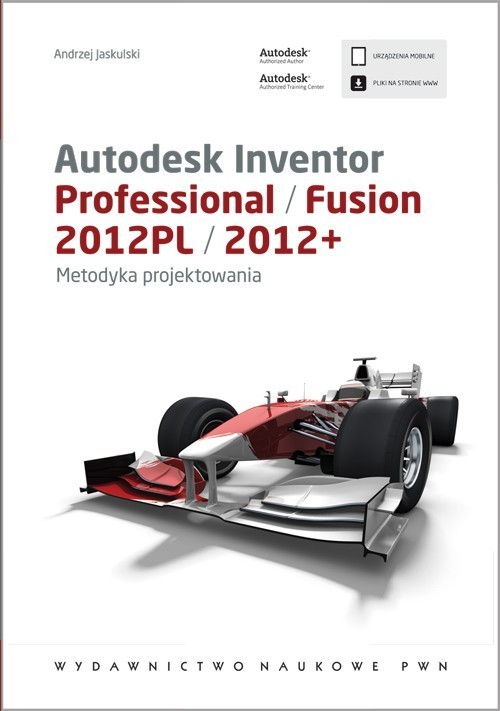 okładka Autodesk Inventor Professional/Fusion 2012PL/2012+ Metodyka projektowania z płytą CD książka | Andrzej Jaskulski