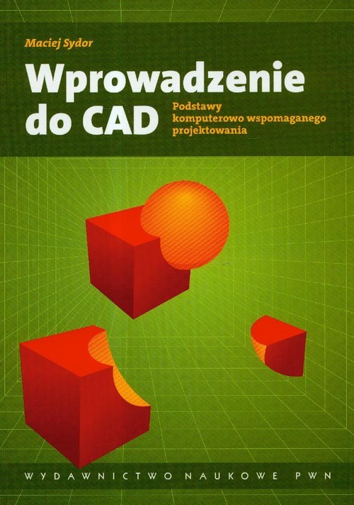 okładka Wprowadzenie do CAD Podstawy komputerowo wspomaganego projektowania książka