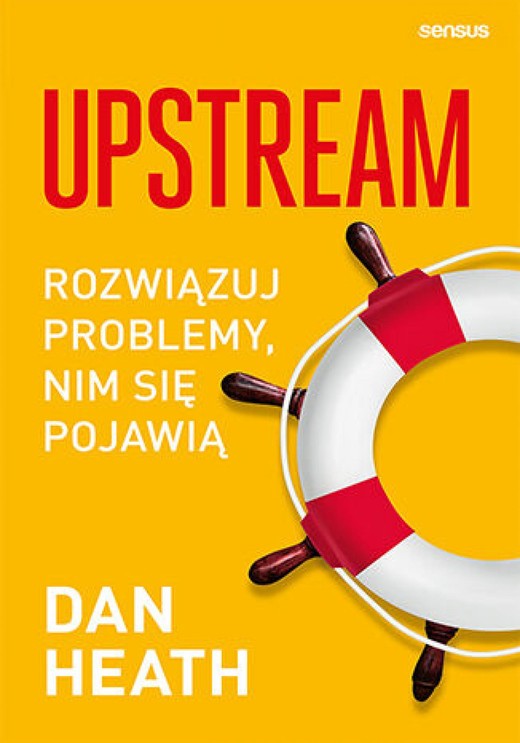 okładka Upstream. Rozwiązuj problemy, nim się pojawią audiobook | MP3 | Dan Heath