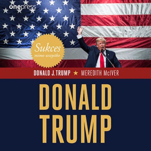 okładka Sukces mimo wszystko. Donald Trump audiobook | MP3 | Donald Trump, Meredith McIver