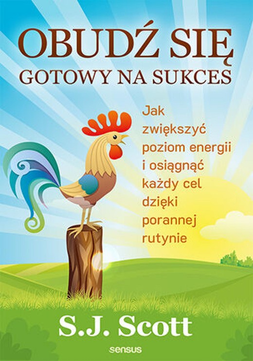 okładka Obudź się gotowy na sukces. Jak zwiększyć poziom energii i osiągnąć każdy cel dzięki porannej rutynie audiobook | MP3 | S.J. Scott