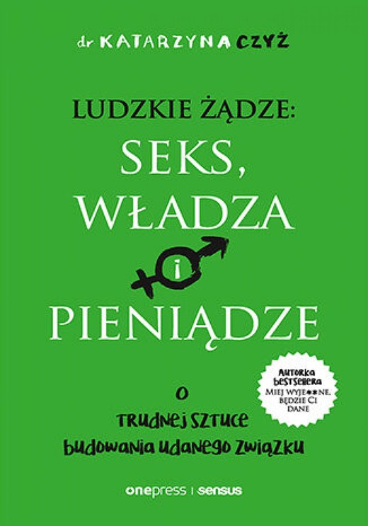 okładka Ludzkie żądze: seks, władza i pieniądze. O trudnej sztuce budowania udanego związku audiobook | MP3 | dr Katarzyna Czyż