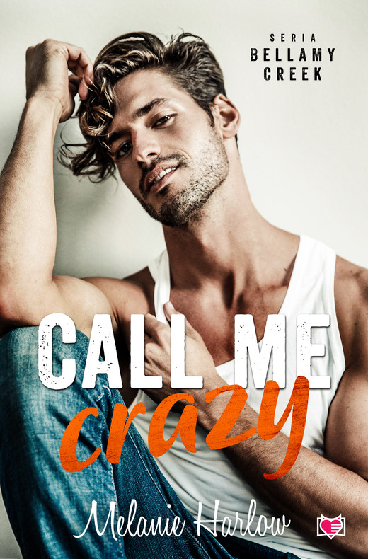 okładka Call me crazy. Bellamy Creek. ebook | epub, mobi | Melanie Harlow