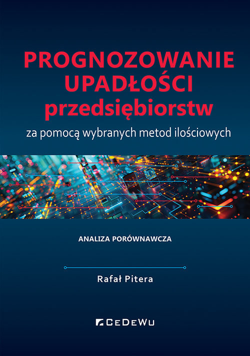 okładka Prognozowanie upadłości przedsiębiorstw za pomocą wybranych metod ilościowych. Analiza porównawcza książka