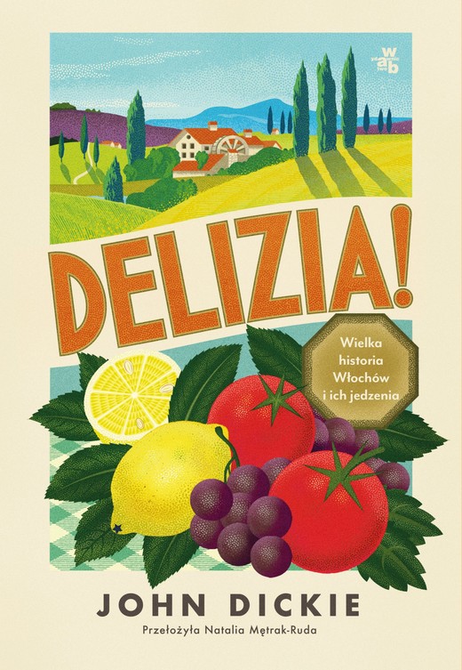 okładka Delizia! Wielka historia Włochów i ich jedzenia ebook | epub, mobi | John Dickie