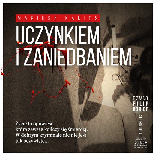 okładka Uczynkiem i zaniedbaniem audiobook | MP3 | Mariusz Kanios