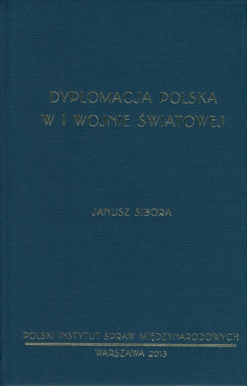 okładka Dyplomacja polska w I wojnie światowej książka | Sibora Janusz