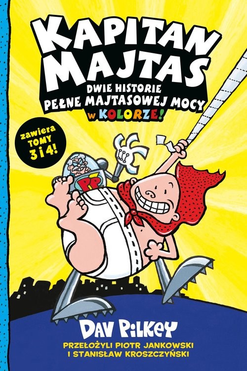 okładka Kapitan Majtas. Dwie Historie Pełne Majtasowej Mocy w Kolorze! (Tomy 3 i 4) książka | Dav Pilkey