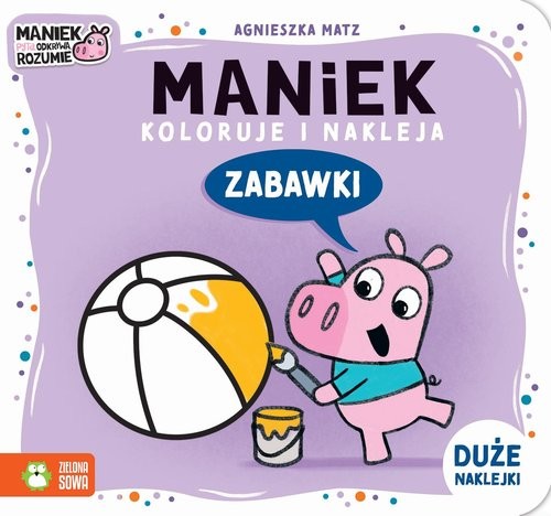 okładka Maniek koloruje i nakleja. Zabawki książka | Agnieszka Matz