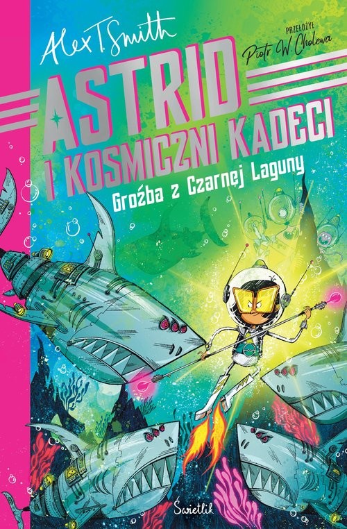 okładka Groźba z Czarnej Laguny Astrid i kosmiczni kadeci Tom 3 książka | Alex T. Smith