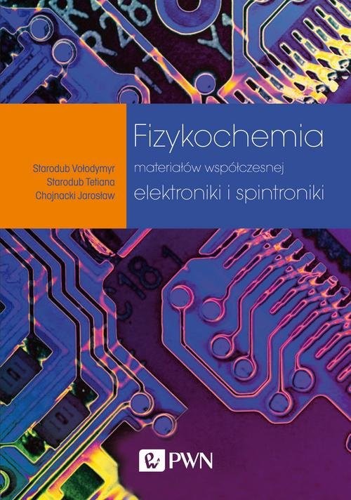okładka Fizykochemia materiałów współczesnej elektroniki i spintroniki książka