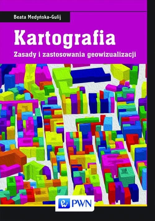 okładka Kartografia Zasady i zastosowania geowizualizacji książka | Beata Medyńska-Gulij
