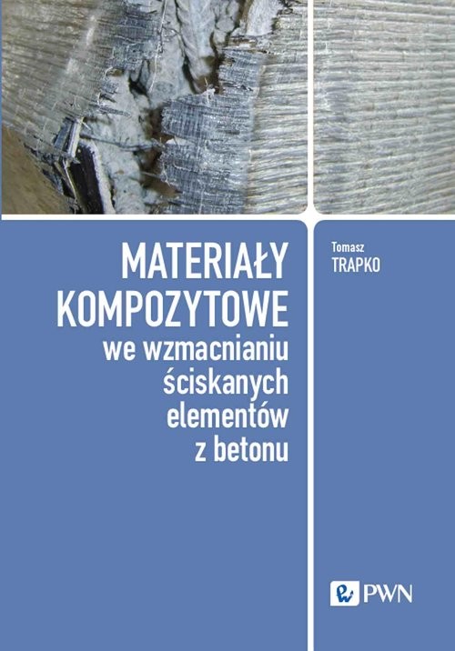 okładka Materiały kompozytowe we wzmacnianiu ściskanych elementów z betonu książka