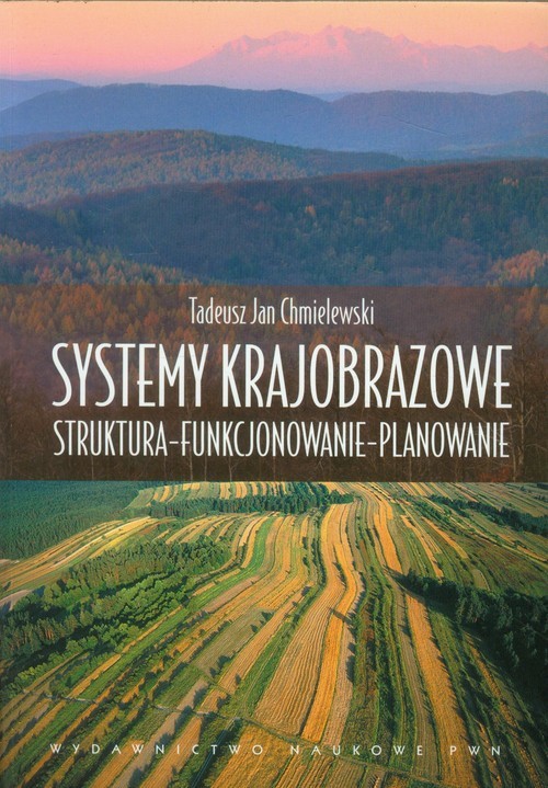 okładka Systemy krajobrazowe Struktura - Funkcjonowanie - Planowanie książka
