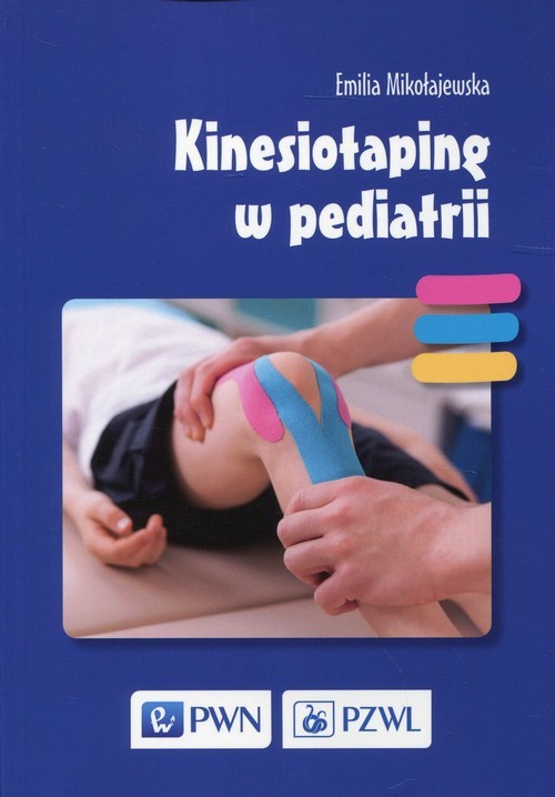 okładka Kinesiotaping w pediatrii książka | Emilia Mikołajewska