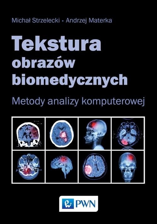 okładka Tekstura obrazów biomedycznych Metody analizy komputerowej książka