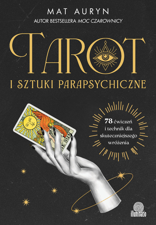 okładka Tarot i sztuki parapsychiczne. 78 ćwiczeń i technik dla skuteczniejszego wróżenia ebook | epub, mobi | Mat Auryn