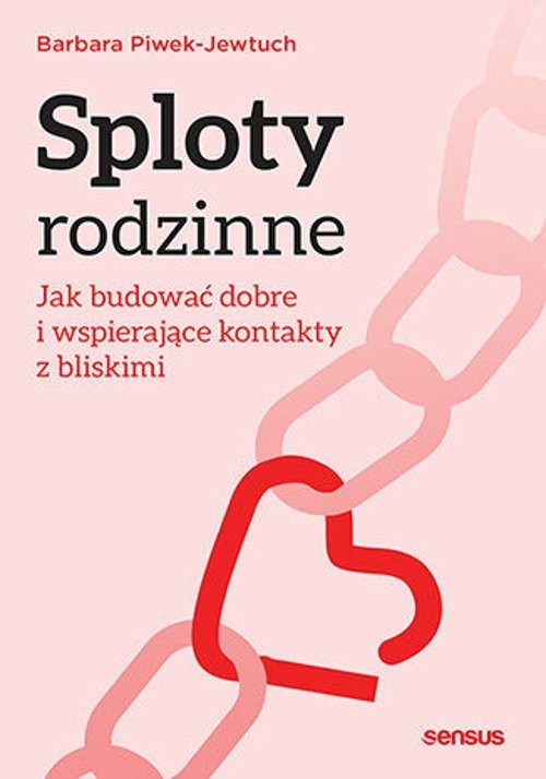okładka Sploty rodzinne. Jak budować dobre i wspierające kontakty z bliskimi książka