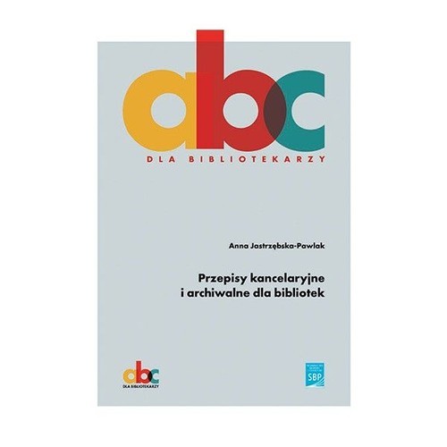 okładka Przepisy kancelaryjne i archiwalne dla bibliotek książka
