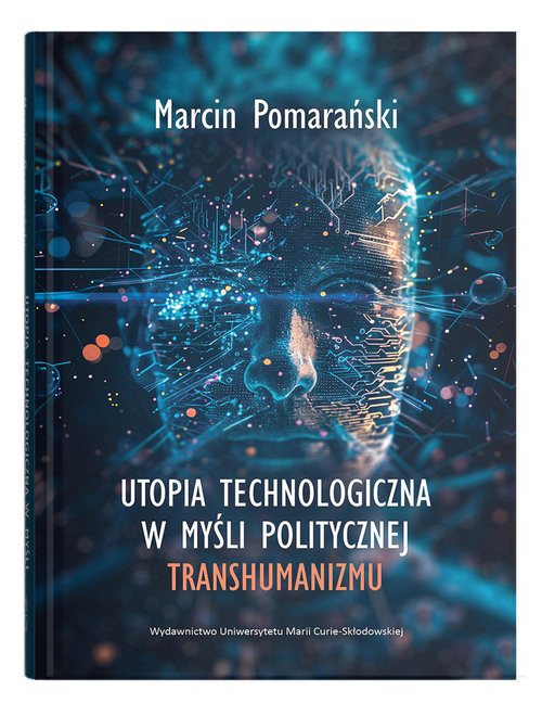 okładka Utopia technologiczna w myśli politycznej transhumanizmu książka