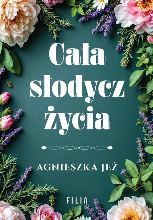 okładka Cała słodycz życia ebook | epub, mobi | Agnieszka Jeż