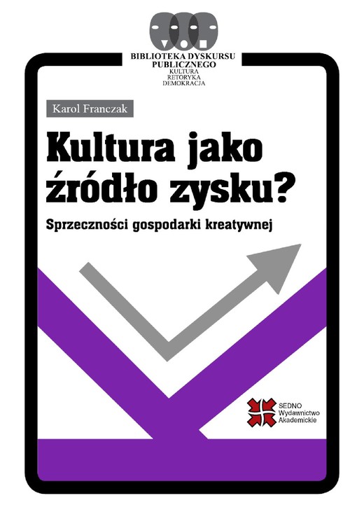 okładka Kultura jako źródło zysku? Sprzeczności gospodarki kreatywnej ebook | epub, mobi, pdf | Karol Franczak