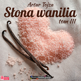okładka Słona Wanilia. Tom 3 audiobook | MP3 | Artur Tojza